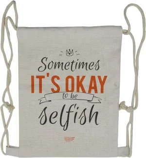 Ambesonne Saying Drawstring Backpack, Its OK to Be Selfish, Sackpack Bag
