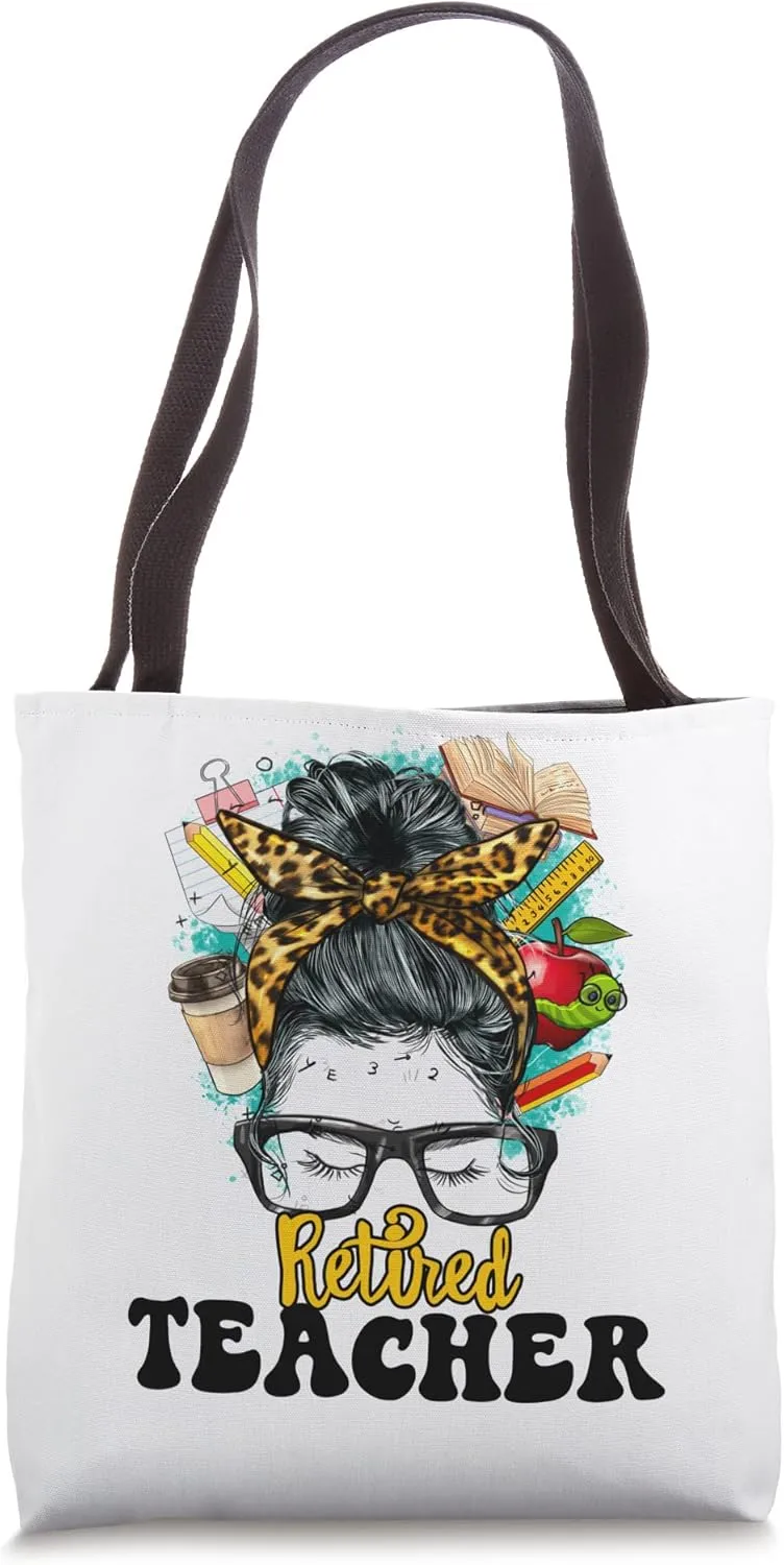 Back to School Retired Teacher Messy Bun Former Teacher Tote Bag