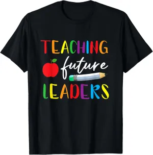 Back To School Teaching Future Leaders Teacher Life Gifts T-Shirt