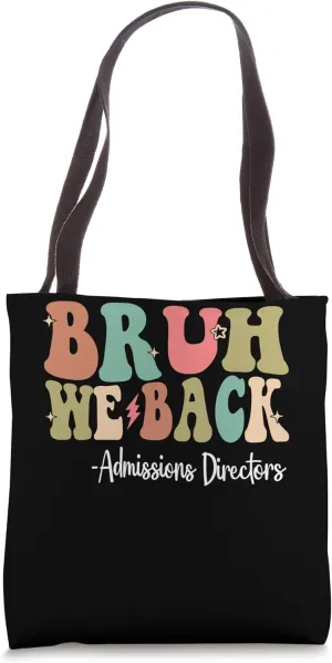 Bruh We Back Admissions Directors Happy First Day Of School Tote Bag
