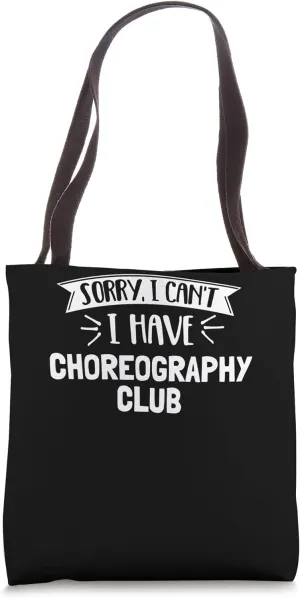 Choreography Club Gift for Girls, Women, Boys & Men Tote Bag