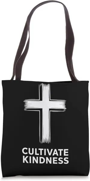 Cultivate Kindness Inspirational Motivational Be Kind Tote Bag