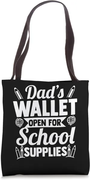 DAD'S WALLET; OPEN FOR SCHOOL SUPPLIES Tote Bag