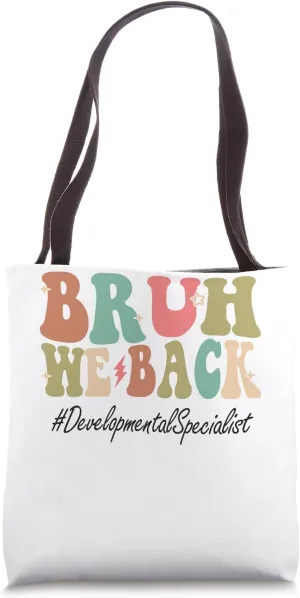 Developmental Specialist Bruh We Back First Day of School Tote Bag