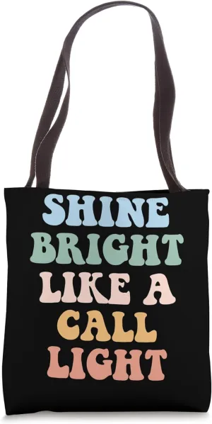 Funny nursing Shine Bright Like a Call Light Sarcastic nurse Tote Bag