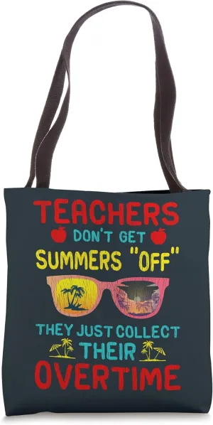 Funny Overtime Teaching Summer School Matching Teachers Tote Bag