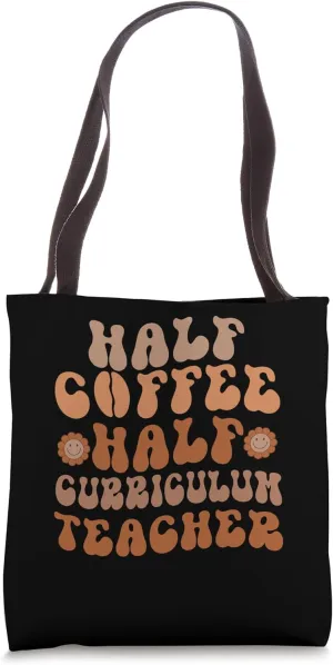 Half Coffee Half Curriculum Teacher, Groovy Back To School Tote Bag