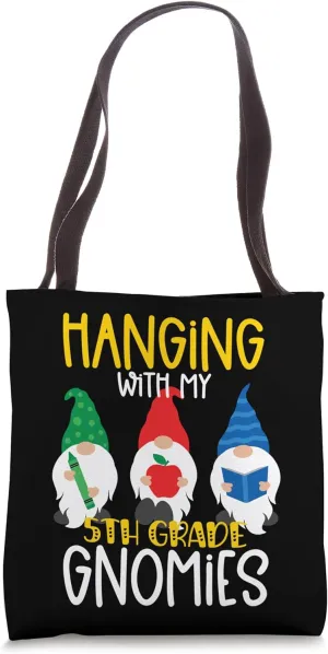 Hanging With My Fifth Grade Gnomies 5th Grade Teacher Gift Tote Bag