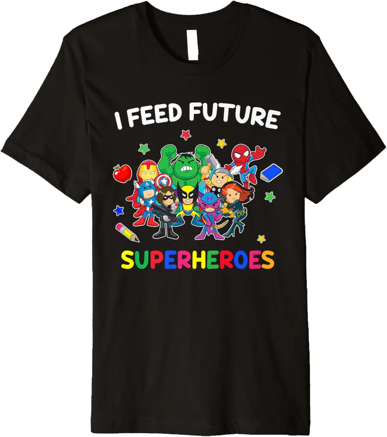 I Feed Future Super Heroes Tee Gift Teaching Mother day Premium T-Shirt