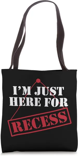 I'm Just Here For Recess Funny Back To School Play Student Tote Bag
