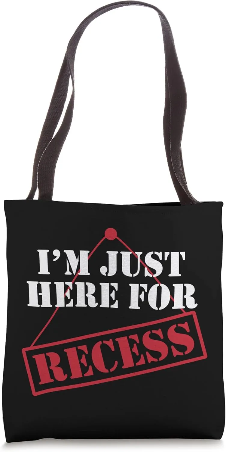 I'm Just Here For Recess Funny Back To School Play Student Tote Bag