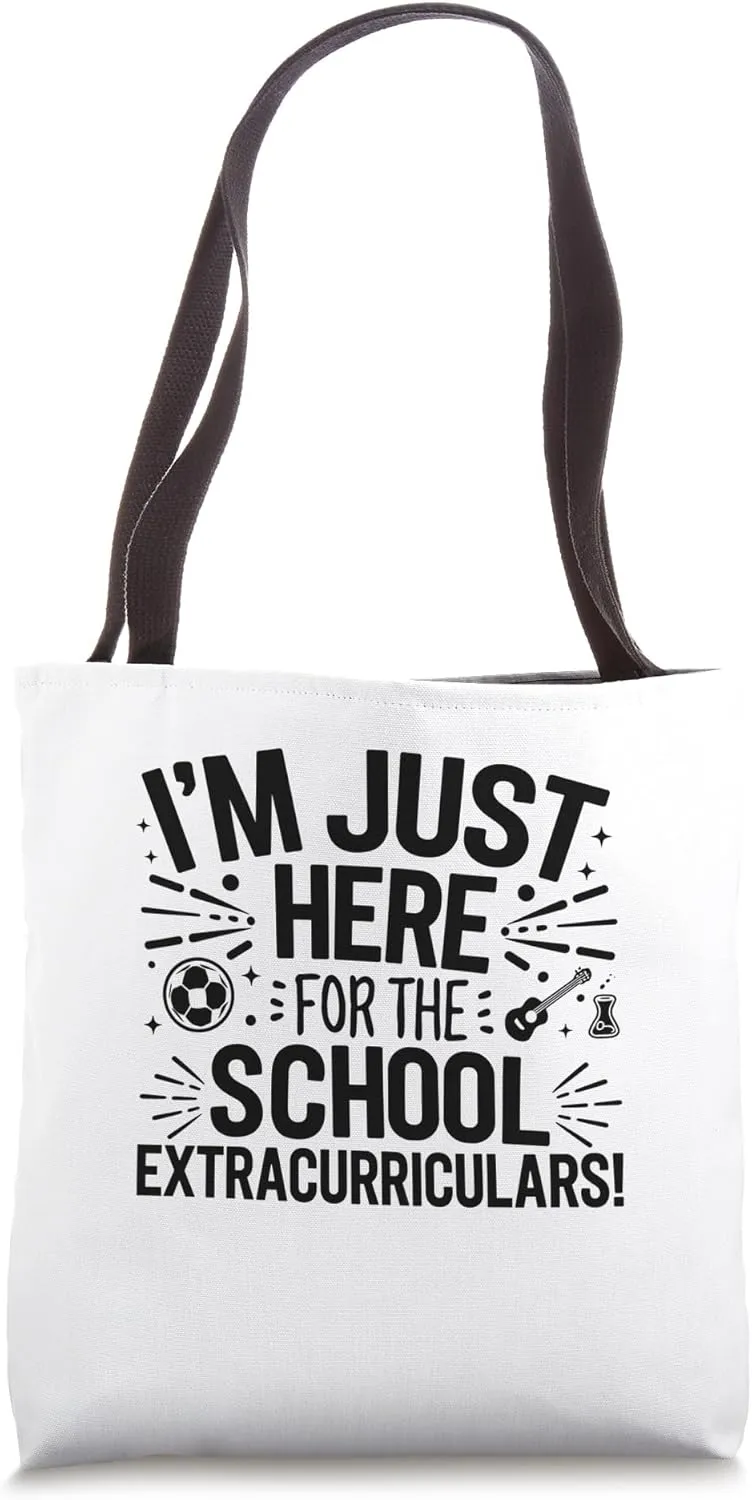 I'm Just Here For The Extracurriculars Back To School Tote Bag