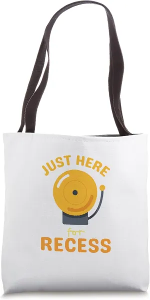 Just Here For Recess Bell - Funny Back To School Recess Tote Bag