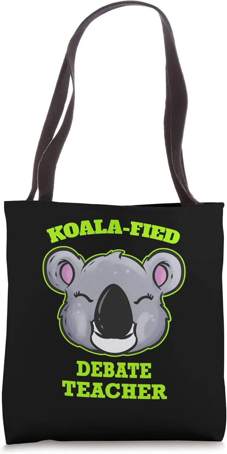 Koala-Fied Debate Teacher Tote Bag