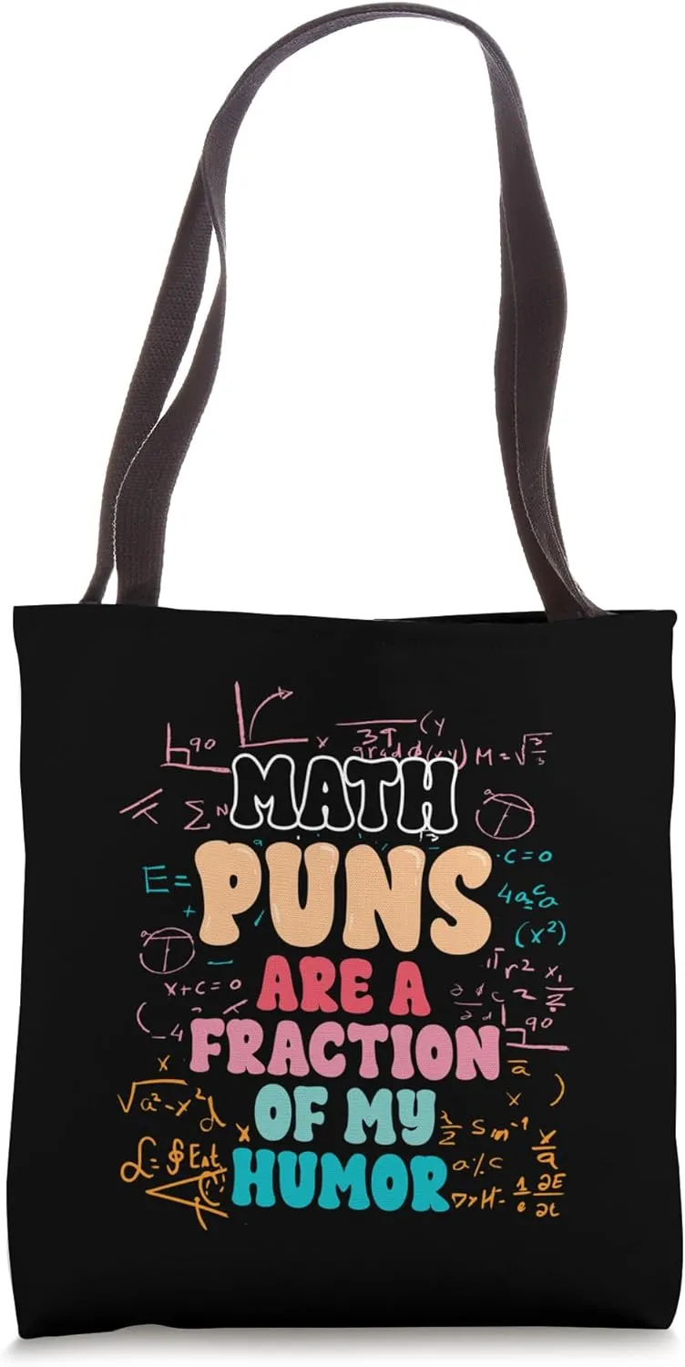 Math Lover Puns Fraction of My Humor Mathematics Teacher Tote Bag