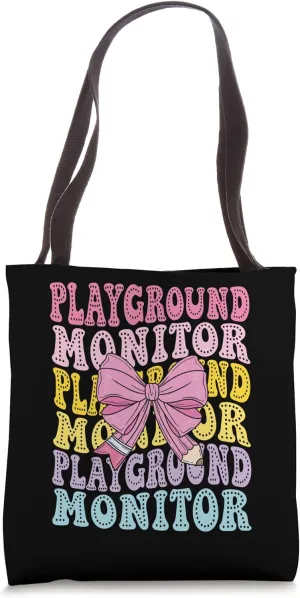 Playground Monitor Student Safety Advocate Recess Supervisor Tote Bag