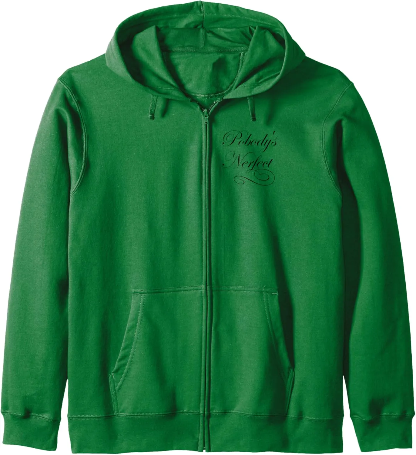 Pobody's nerfect, Funny word switch, motivational quote Zip Hoodie