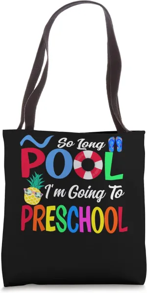 so long pool I'm going to preschool preschool pre k Tote Bag