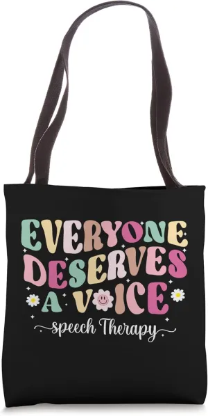 Speech Language, Everyone Deserves a Voice Speech Therapy Tote Bag